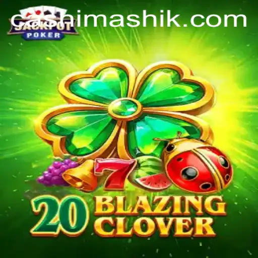 Explore the Thrilling World of 20BlazingClover